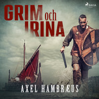 Grim och Irina - Axel Hambræus