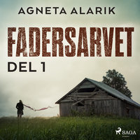 Fadersarvet Del 1 - Agneta Alarik