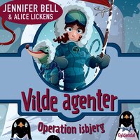 Vilde Agenter 2 - Operation isbjerg - Jennifer Bell