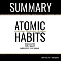 Summary: Atomic Habits by James Clear - Dean Bokhari, Flashbooks