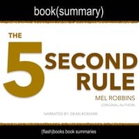 The 5 Second Rule by Mel Robbins - Book Summary - Flashbooks