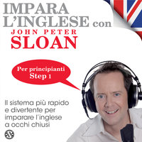 Impara l'inglese con John Peter Sloan - Step 1 - John Peter Sloan