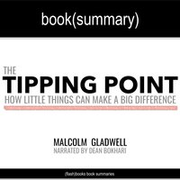 The Tipping Point by Malcolm Gladwell - Book Summary - Dean Bokhari, Flashbooks