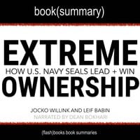 Extreme Ownership by Jocko Willink and Leif Babin - Book Summary - Flashbooks