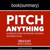 Pitch Anything by Oren Klaff - Book Summary - Dean Bokhari, Flashbooks
