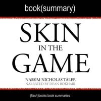 Skin in the Game by Nassim Nicholas Taleb - Book Summary - Dean Bokhari, Flashbooks