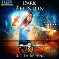 Dark Reunion: Alison Brownstone Book 13 - Michael Anderle, Martha Carr, Judith Berens