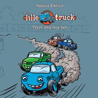 Den lille truck #1: Truck med fuld fart - Natasja Erbillor