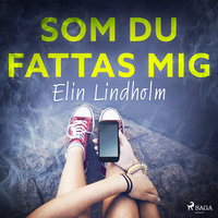Som du fattas mig - Elin Lindholm