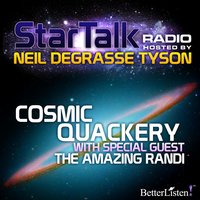 Cosmic Quackery: with special guest: The Amazing Randi - Neil deGrasse Tyson
