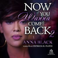 Now You Wanna Come Back 2 - Anna Black