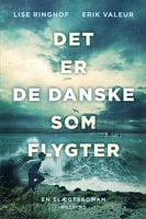 Det er de danske som flygter - Erik Valeur, Lise Ringhof