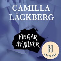 Vingar av silver (lättläst) - Camilla Läckberg