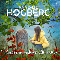 Vindarna viskar ditt namn - Anne-Lie Högberg