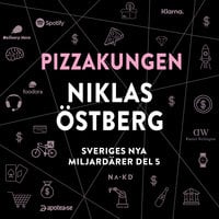 Sveriges nya miljardärer 5 : Pizzakungen Niklas Östberg - Erik Wisterberg, Jon Mauno