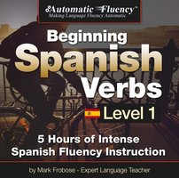 Automatic Fluency® Beginning Spanish Verbs Level I - Mark Frobose