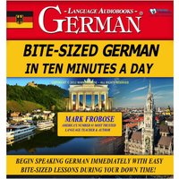 Bite-Sized German in Ten Minutes a Day - Mark Frobose