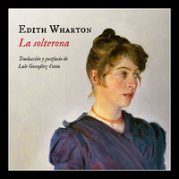 La solterona - Edith Warthon, Edith Wharton