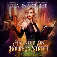 Haunted on Bourbon Street: Jade Calhoun Series, Book 1 - Deanna Chase
