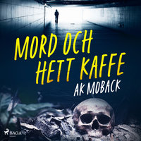 Mord och hett kaffe - AK Moback