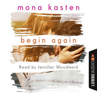 Begin Again (Unabridged) - Mona Kasten