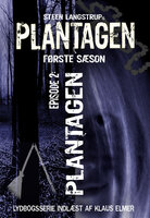 Plantagen, sæson 1, episode 2: Anden episode: Plantagen - Steen Langstrup
