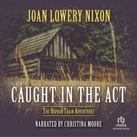 Caught in the Act - Joan Lowery Nixon