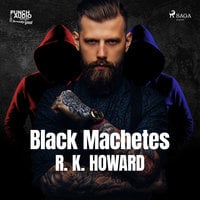 Black Machetes - R.K. Howard