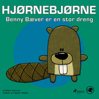 Hjørnebjørne 45 - Benny Bæver er en stor dreng - Niels Valentin