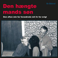 Den hængte mands søn: Den aften min far forandrede mit liv for evigt - Bo Østlund