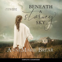 Beneath a Stormy Sky - AnneMarie Brear