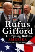 Rufus Gifford i Trumps og Bidens Amerika - Peter Christensen, Marcus Rubin