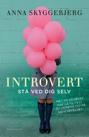 Introvert: Stå ved dig selv - nej, du behøver ikke gå til fest og gemme dig på badeværelset - Anna Skyggebjerg