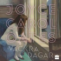 Vackra dagar - Joyce Carol Oates