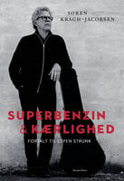 Superbenzin & kærlighed - Espen Strunk, Søren Kragh-Jacobsen