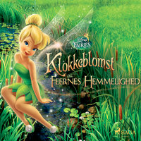 Disney Fairies - Klokkeblomst og feernes hemmelighed - Disney
