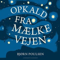 Opkald fra Mælkevejen - Bjørn Poulsen