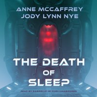 The Death of Sleep - Anne McCaffrey, Jody Lynn Nye