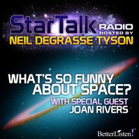 What's So Funny About Space?: Star Talk Radio - Neil deGrasse Tyson