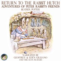 Return to the Rabbit Hutch; Adventures of Peter Rabbit's Friends - Beatrix Potter