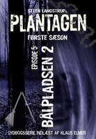 Plantagen, sæson 1, episode 5: Bålpladsen 2 - Steen Langstrup