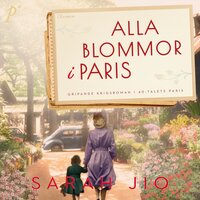 Alla blommor i Paris - Sarah Jio