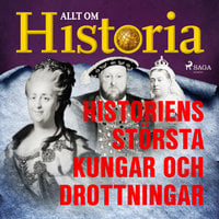 Historiens största kungar och drottningar - Allt om Historia