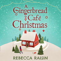 A Gingerbread Café Christmas - Rebecca Raisin