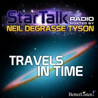 Travels in Time: Star Talk Radio - Neil deGrasse Tyson