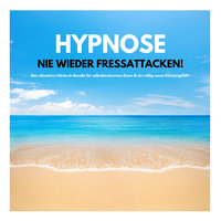 Hypnose: Nie wieder Fressattacken!: Das ultimative Hörbuch-Bundle für selbstbestimmtes Essen & ein völlig neues Körpergefühl - Patrick Lynen