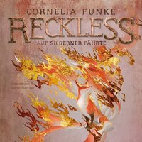 Reckless: Auf silberner Fährte - Cornelia Funke
