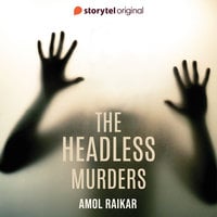 The Headless Murders - Amol Raikar