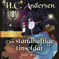 Den standhaftige tinsoldat - H.C. Andersen