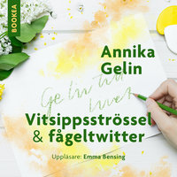 Vitsippsströssel och fågeltwitter - Annika Gelin